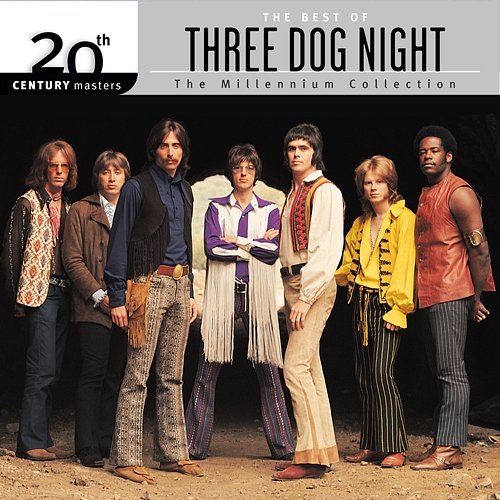 20th Century Masters: The Millennium Collection: Best Of Three Dog Night Three Dog Night