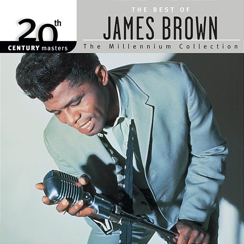 20th Century Masters: The Millennium Collection: The Best of James Brown James Brown