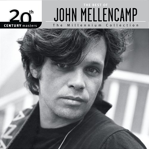 20th Century Masters - The Millennium Collection: The Best Of John Mellencamp John Mellencamp