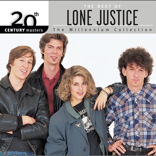 20th Century Masters: The Millennium Collection: The Best Of Lone Justice Lone Justice