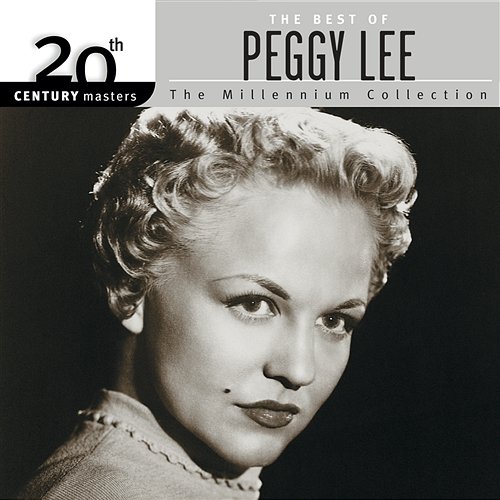 20th Century Masters - The Millennium Collection: The Best Of Peggy Lee Peggy Lee