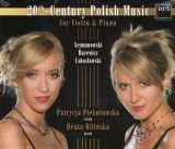 20th Century Polish Music for Violin/Pia Bilińska Beata, Piekutowska Patrycja