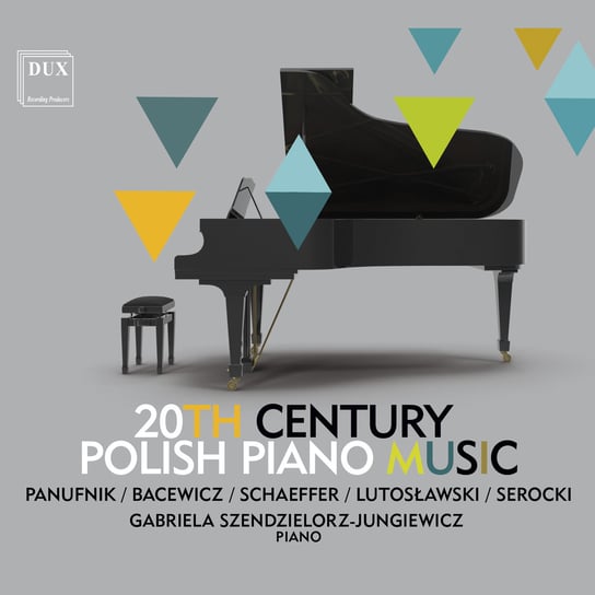 20th Century Polish Piano Music Szendzielorz-Jungiewicz Gabriela