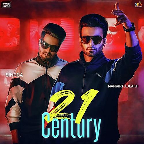 21 Century Mankirt Aulakh feat. Singga