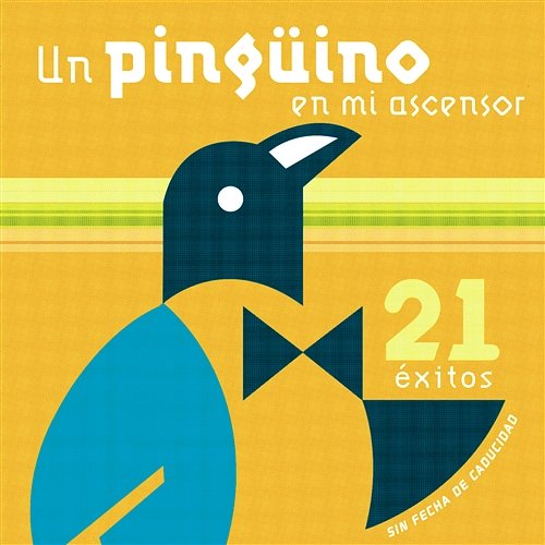 21 Exitos Sin Fecha De Caducidad Un Pinguino En Mi Ascensor