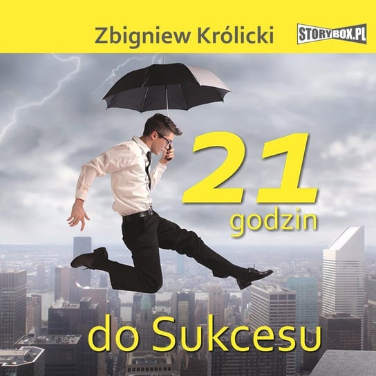 21 godzin do sukcesu Królicki Zbigniew