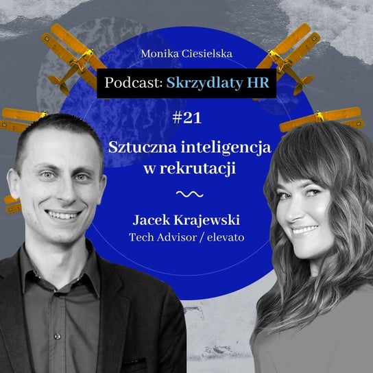 #21 Jacek Krajewski / Sztuczna inteligencja w rekrutacji - Skrzydlaty HR - podcast Ciesielska Monika