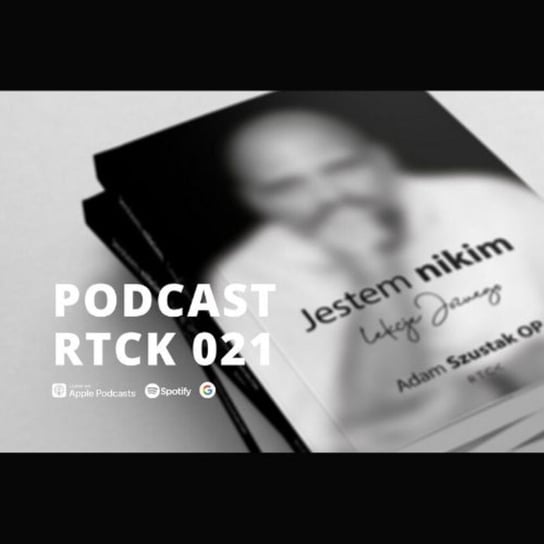 #21 Jestem Nikim (feat. o. Adam Szustak - wstęp na zakończenie) - RTCK Espresso - podcast Piwowar Piotr, Szczepanek Michał