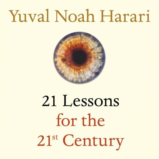 21 Lessons for the 21st Century Harari Yuval Noah