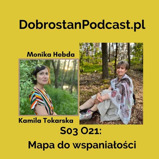 #21 Mapa do Wspaniałości — Monika Hebda - Tokarska prowizorka - podcast Tokarska Kamila