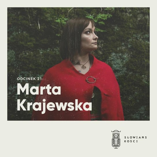 #21 Marta Krajewska - Słowiańskości - podcast Kościńska Natalia