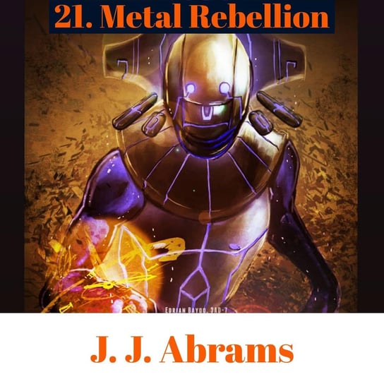 21. Metal Rebellion - J.J. Abrams - Transkontynentalny Magazyn Filmowy - podcast Burkowski Darek, Marcinkowski Patryk