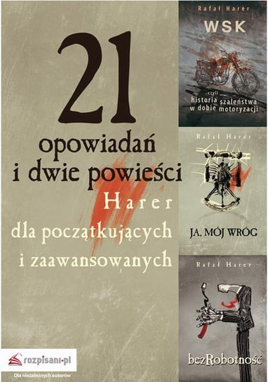 21 opowiadań i dwie powieści. Harer dla początkujących i zaawansowanych Harer Rafał