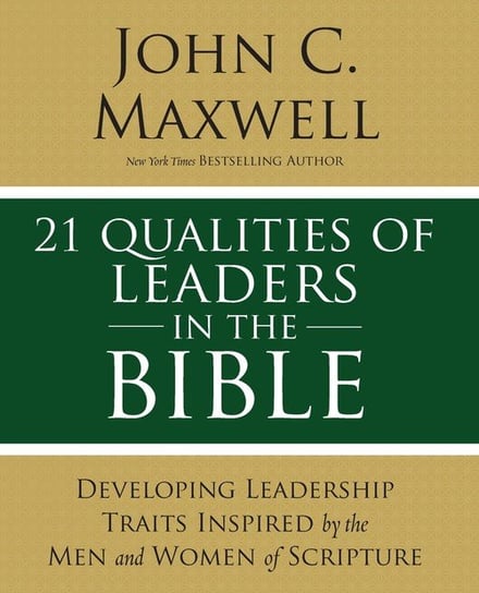 21 Qualities of Leaders in the Bible Maxwell John C.