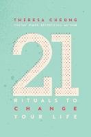 21 Rituals to Change Your Life Cheung Theresa