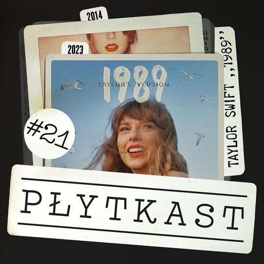 #21 Taylor Swift – 1989 - Płytkast - podcast Ambrożewski Jakub