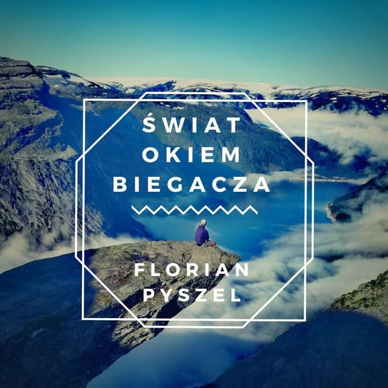 #21 Warszawski Biegacz - Bartosz Olszewski  - Świat okiem biegacza - podcast Pyszel Florian