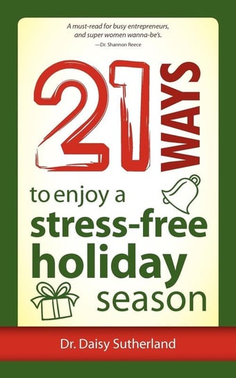 21 Ways to Enjoy a Stress-Free Holiday Season Sutherland Daisy