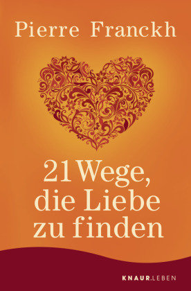 21 Wege, die Liebe zu finden Knaur