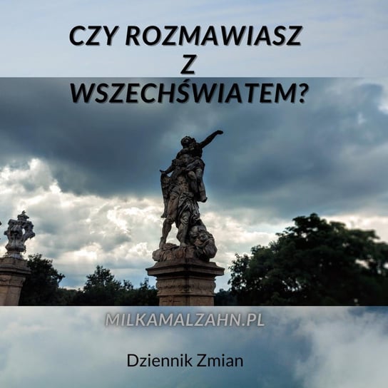 #212 Czy rozmawiasz z Wszechświatem? - Dziennik Zmian - podcast Malzahn Miłka