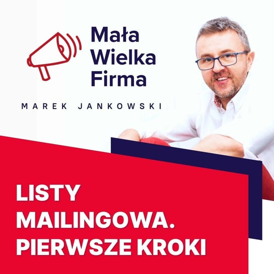 #213 Budowanie listy mailingowej – Paweł Sala - Mała Wielka Firma - podcast Jankowski Marek