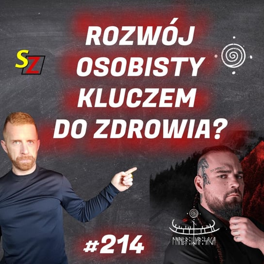 #214 Rozwój osobisty kluczem do Zdrowia i Sprawności? Paweł Pawlak Inner War Saga - Siła zdrowia - podcast Dmytrowski Łukasz