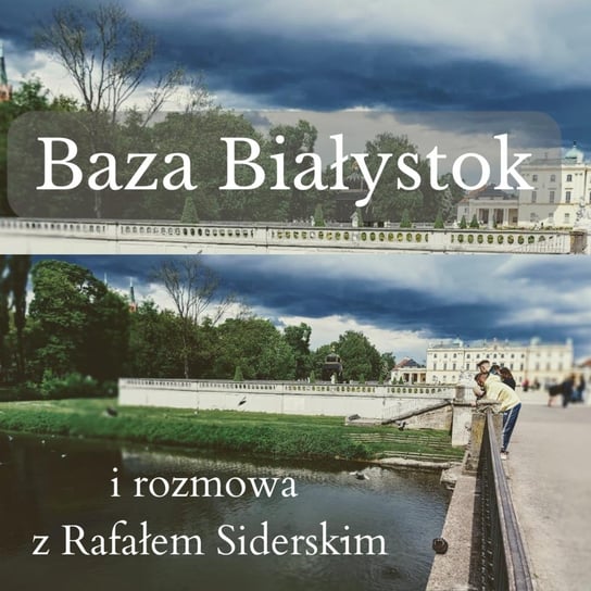 #218 Baza – Białystok. Siderski - Dziennik Zmian - podcast Malzahn Miłka