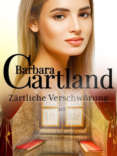 218. Zärtliche Verschwörung Cartland Barbara
