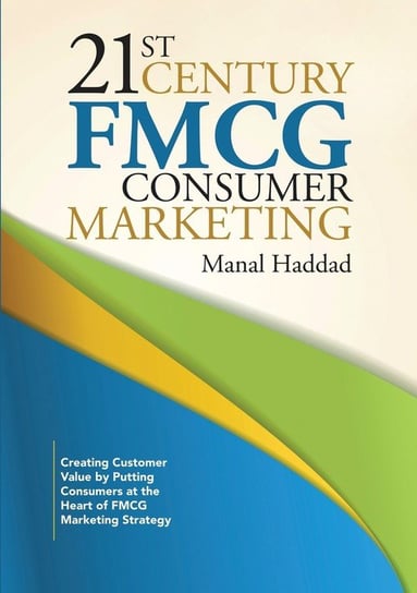 21st Century FMCG Consumer Marketing Haddad Manal