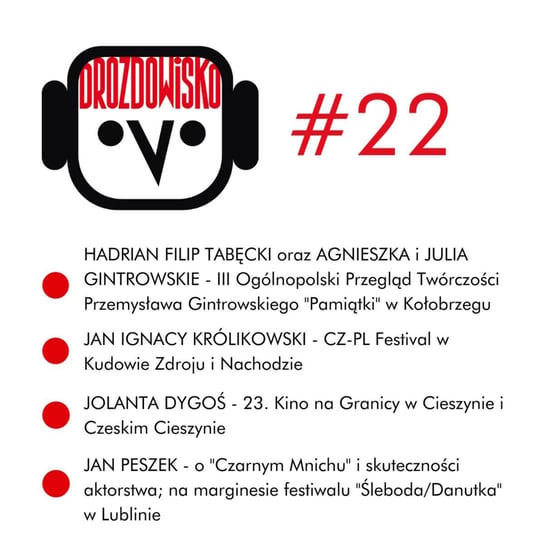 #22 A. i J. Gintrowskie, Tabęcki, Królikowski, Dygoś, Peszek - Drozdowisko - podcast Drozda Teresa