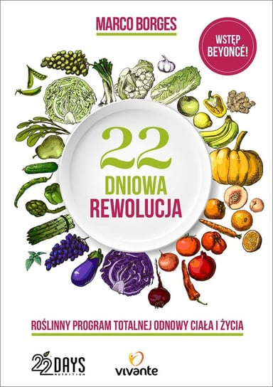22-dniowa rewolucja. Roślinny program totalnej odnowy ciała i życia Borges Marco