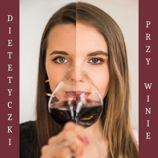 #22 Jak bezboleśnie przejść na dietę roślinną? l gość: Beata Dubicka - Dietetyczki przy winie - podcast - audiobook Kwiatkowska Joanna, Kurek Natalia