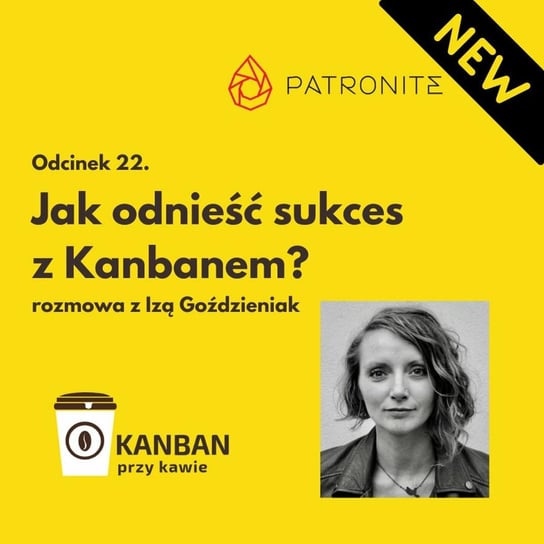 #22 Jak odnieść sukces z Kanbanem? - Kanban przy kawie - podcast Orszewski Radosław