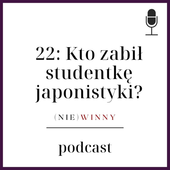 #22 Kto zabił studentkę? Podcast kryminalny Szyposzyńska Zofia