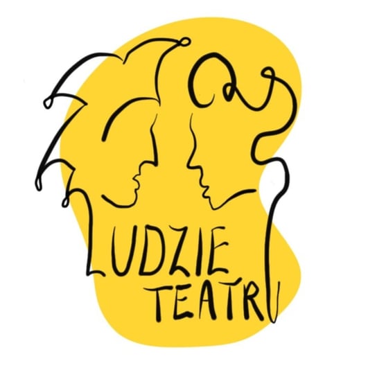 #22 O Ludziach Teatru - rozmowa z prowadzącą podcast - Ludzie Teatru - podcast Katarzyna Pągowska