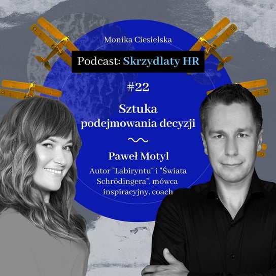 #22 Paweł Motyl / Sztuka podejmowania decyzji - Skrzydlaty HR - podcast Ciesielska Monika