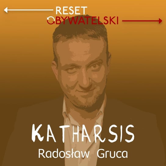 #22 Radosław Gruca, Jarosław Makowski, Beata Grabarczyk - Katharsis - podcast - audiobook Gruca Radosław