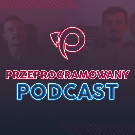 #22 Streaming sportowy w DAZN - Miłosz Rząsa - Przeprogramowani ft. Gość - Przeprogramowani - podcast Smyrdek Przemek, Czarkowski Marcin