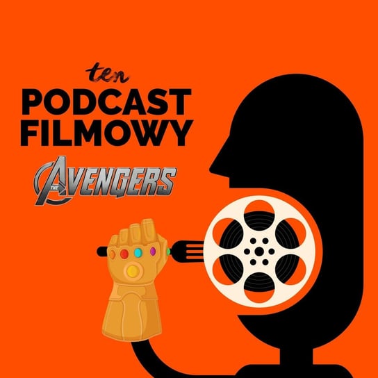 #22 The Avengers - Marvel - The Infinity Saga - ten Podcast Filmowy - podcast Maszorek Piotr, Korkosiński Konrad