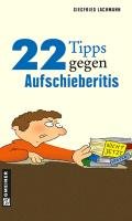 22 Tipps gegen Aufschieberitis Lachmann Siegfried