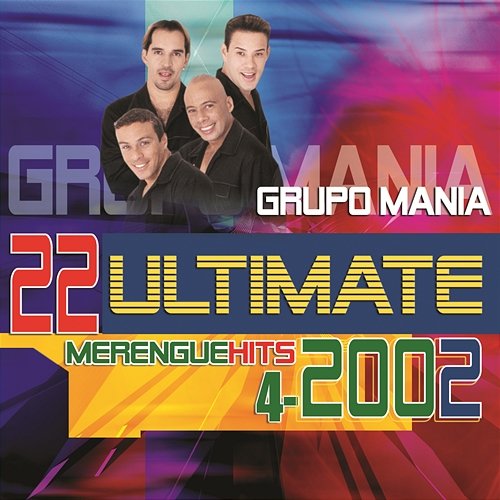 22 Ultimate Merengue Hits 2002 Grupo Mania