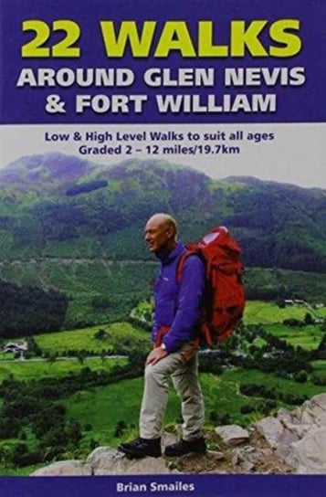 22 Walks Around Glen Nevis & Fort William Smailes Brian Gordon