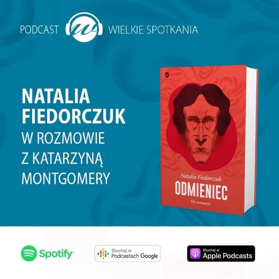 #22 Wielkie Spotkania - Natalia Fiedorczuk - Wielkie spotkania - podcast Montgomery Katarzyna