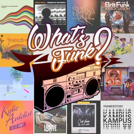 #221 What’s Funk? 4.09.2020 - Funk Until The Edge Of Time - What’s Funk? - podcast Radio Kampus, Warszawski Funk
