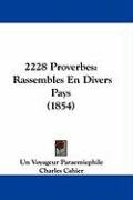 2228 Proverbes: Rassembles En Divers Pays (1854) Un Voyageur Paraemiephile Voyageur Para, Cahier Charles