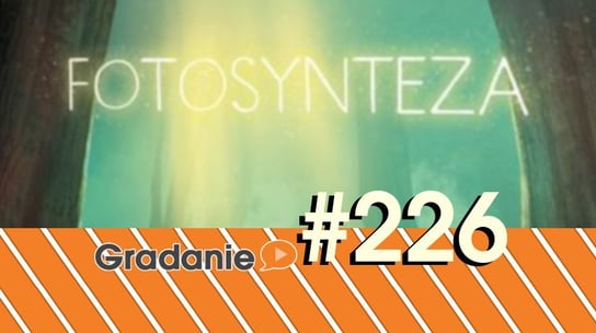#226 Fotosynteza - Gradanie - podcast Opracowanie zbiorowe