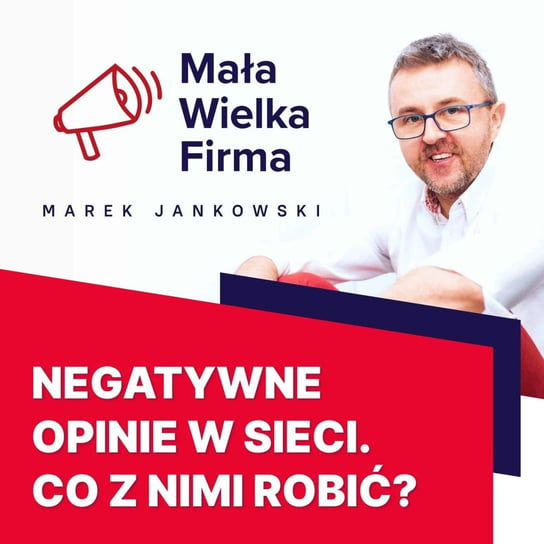 #227 Negatywne opinie klientów – Monika Czaplicka - Mała Wielka Firma - podcast Jankowski Marek