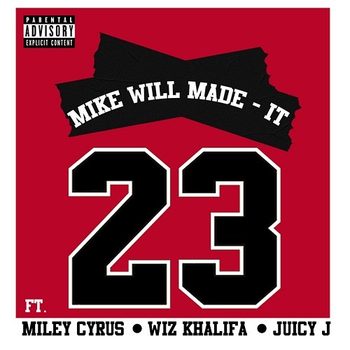 23 Mike WiLL Made-It feat. Miley Cyrus, Wiz Khalifa, Juicy J