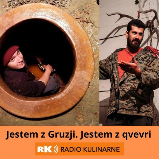 #23 Jestem z Gruzji. Jestem z qvevri czyli opowieść o trwaniu - Radio Kulinarne - podcast - audiobook Dutkiewicz Wilczyński