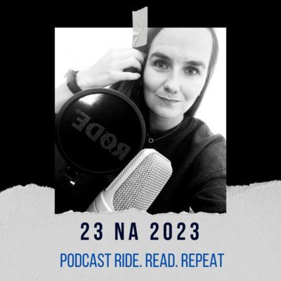 23 książki i 11 mikroprzygód na 2023 rok - Ride. Read. Repeat - podcast - audiobook Szewczyk Izabella